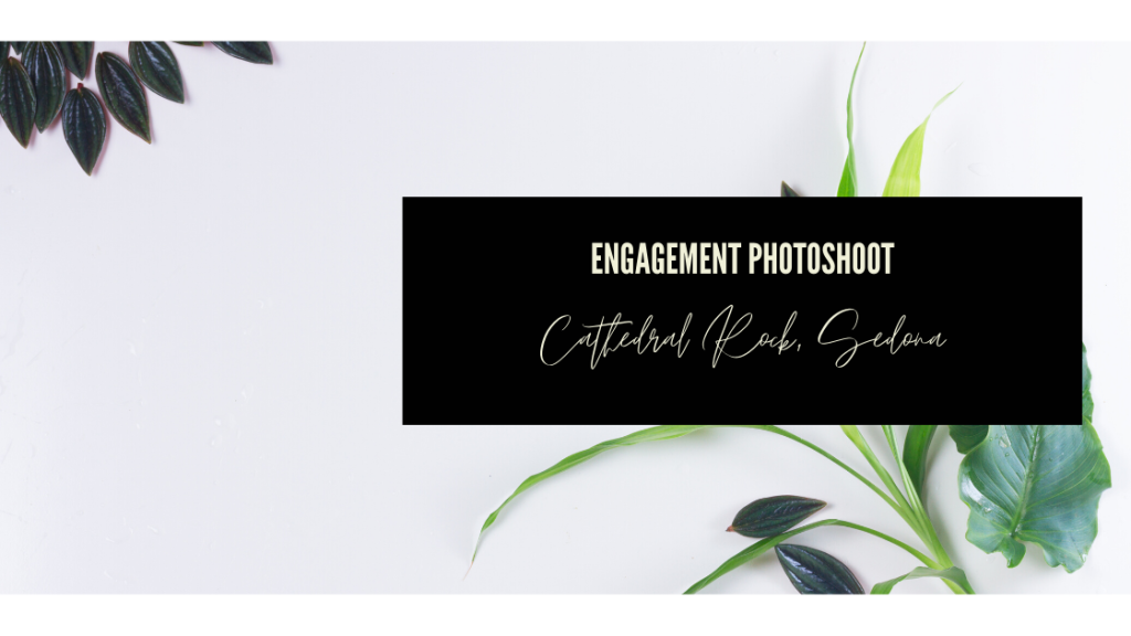 Engagement Photoshoot: Cathedral Rock, Sedona