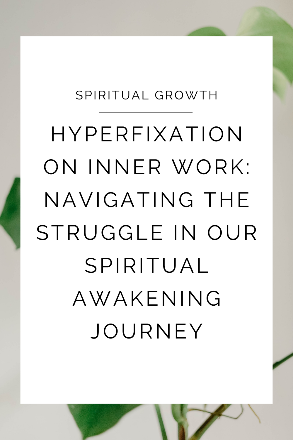 Hyperfixation on Inner Work: Navigating the Struggle in Our Spiritual Awakening Journey